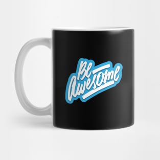 Be Awesome Mug